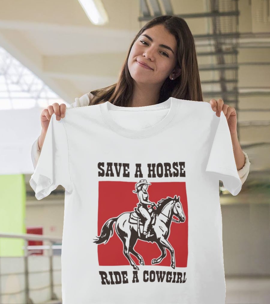 Save A Horse Ride A Cowgirl Western Country Cowboy T-Shirt