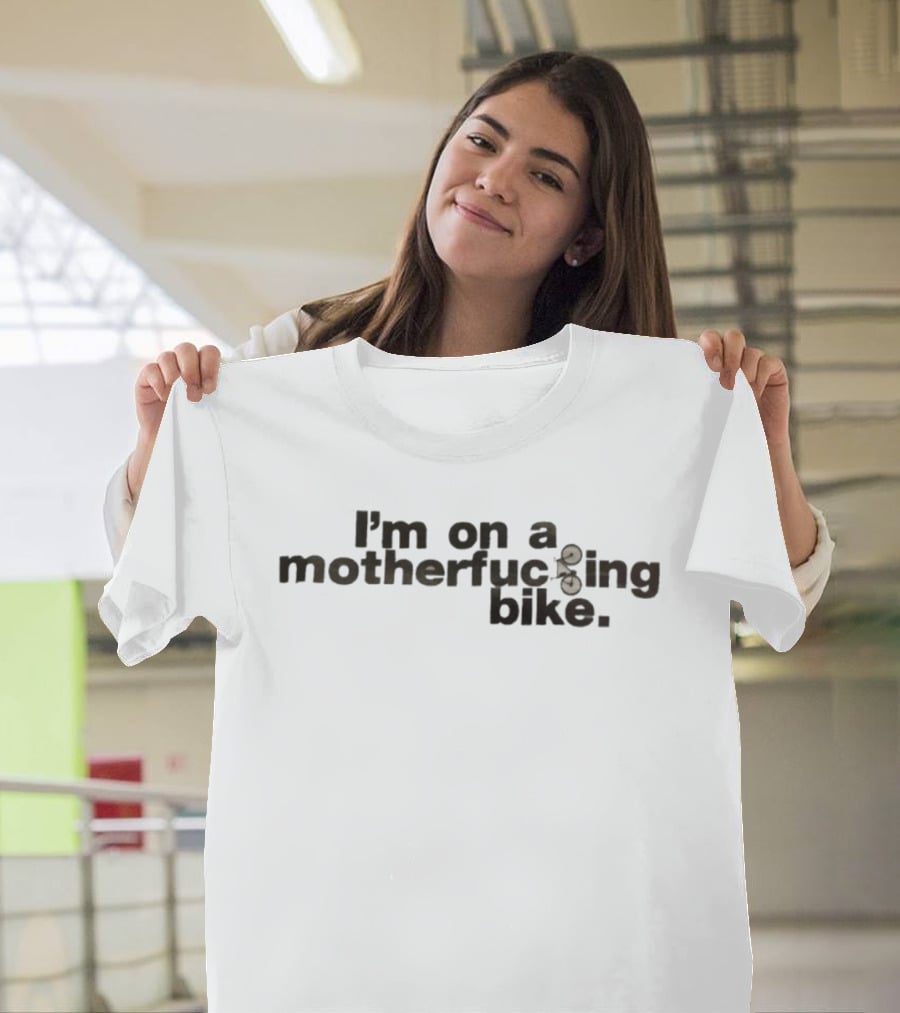 I'm On A Motherfcking Bike Bicycle Letters T-Shirt
