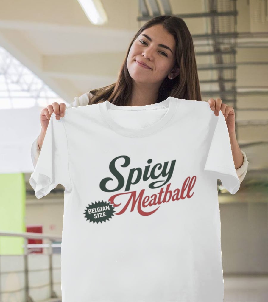 Spicy Meatball Belgian Size T-Shirt