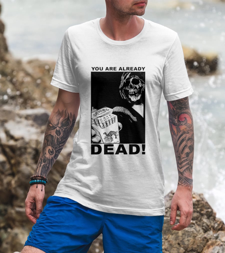 You Are Already Dead Camel Filters Grim Reaper Smoking T-Shirt