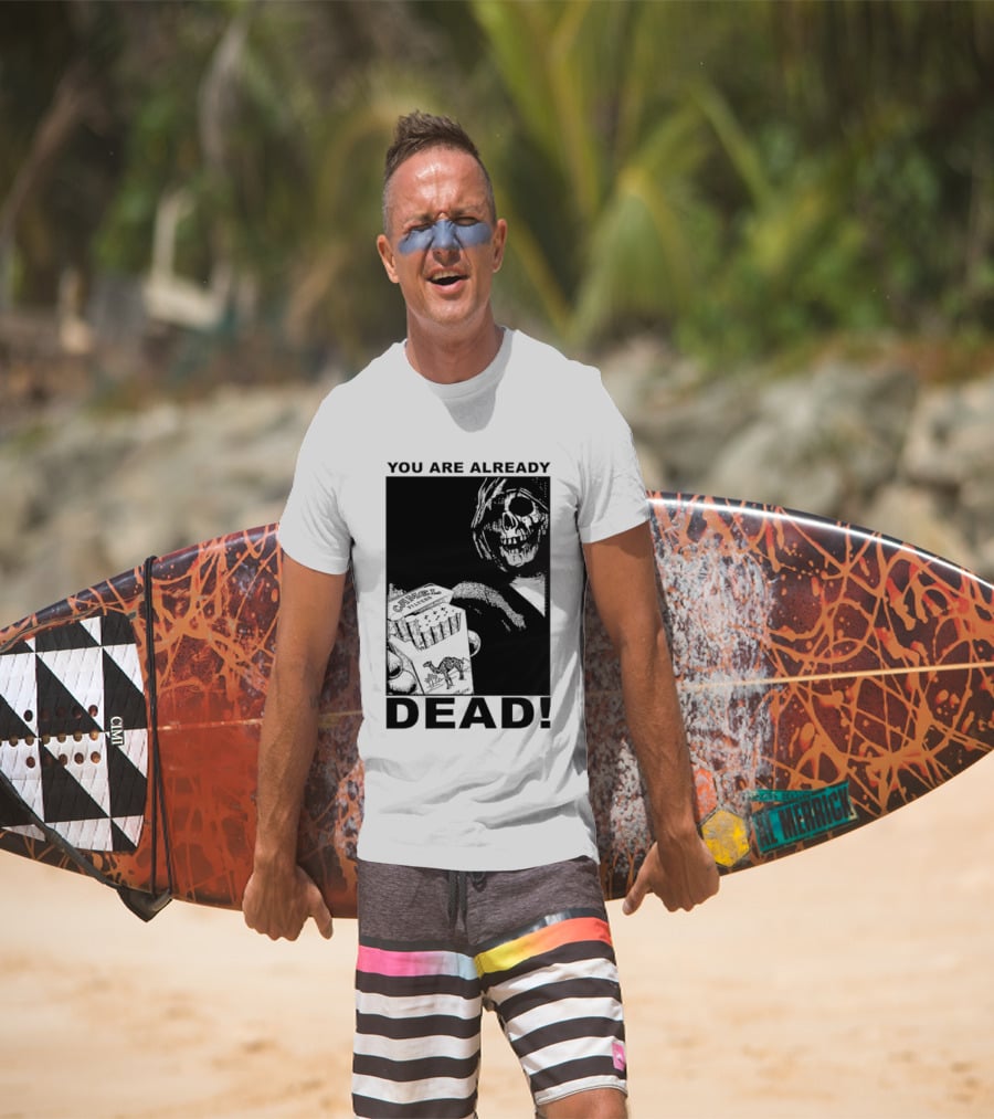 You Are Already Dead Camel Filters Grim Reaper Smoking T-Shirt
