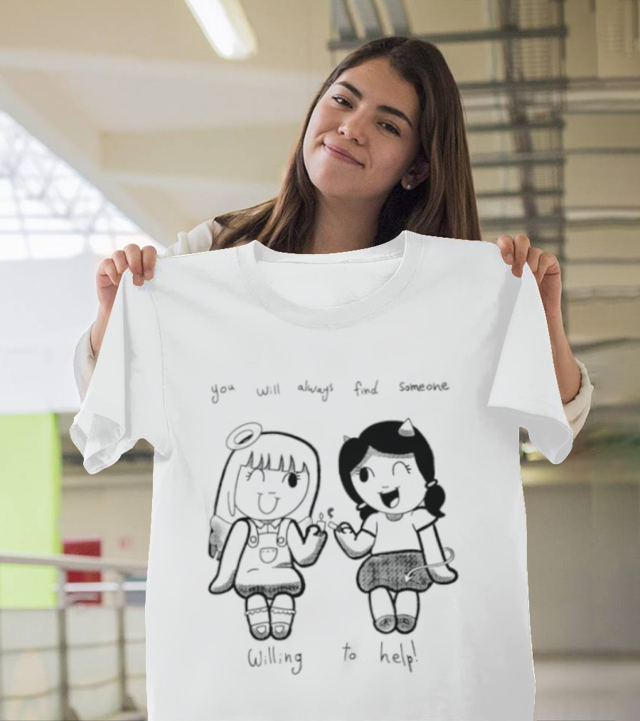 You Will Always Find Someone Willing To Help Angel And Devil Caricatures T-Shirt