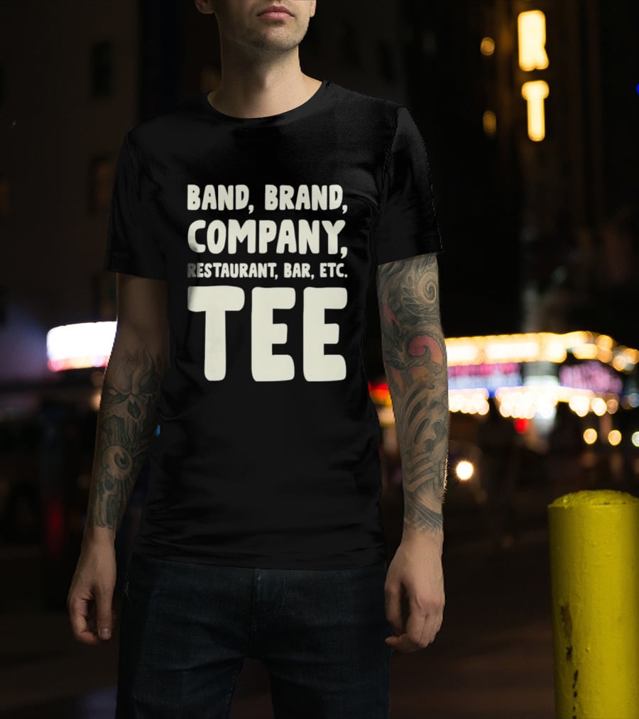 Band Brand Company Restaurant Bar Etc T-Shirt