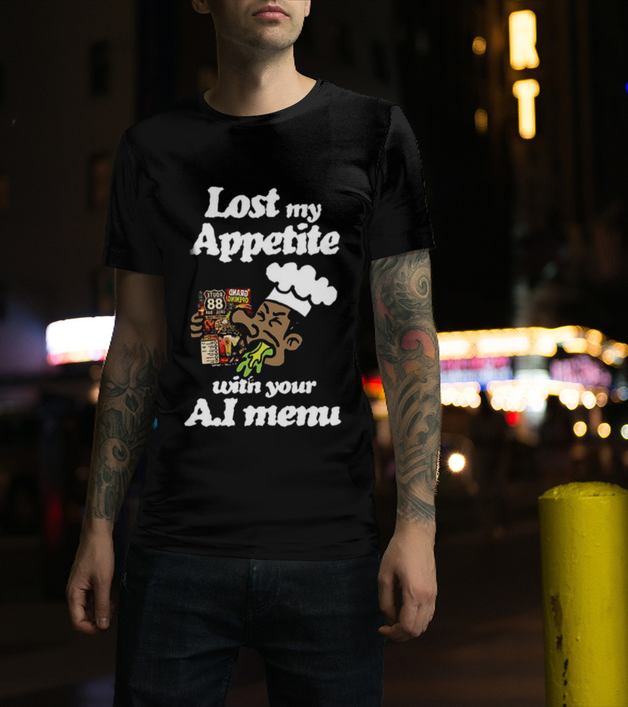 Lost My Appetite With Your AI Menu Chef Cartoon T-Shirt
