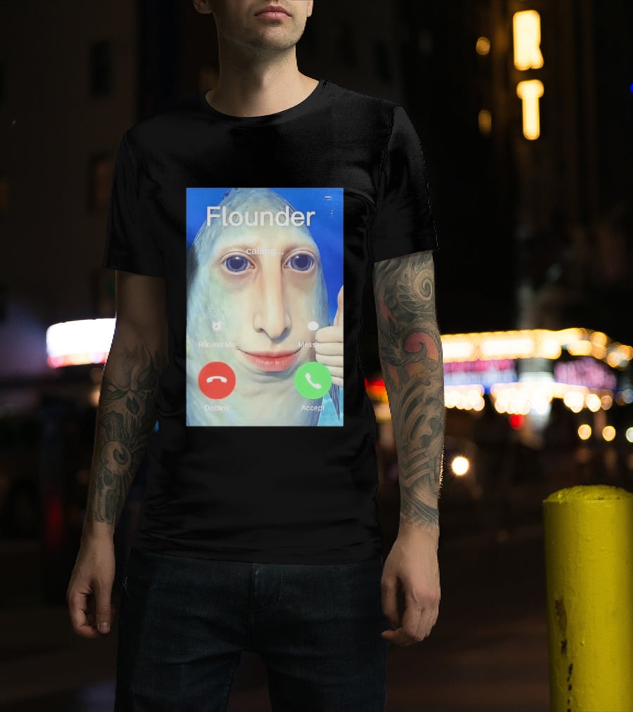 Flounder Calling Meme Decline Accept Remind Me Message T-Shirt