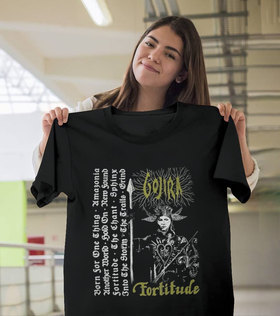 Gojira Fortitude Born For One Thing Amazonia Another World Hold On New Found Fortitude The Chant Sphinx Into The Storm Trails Of Gold Grind T-Shirt