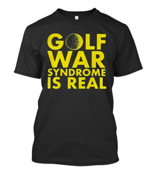 Golf War Syndrome Is Real Golf Ball Lettering T-Shirt