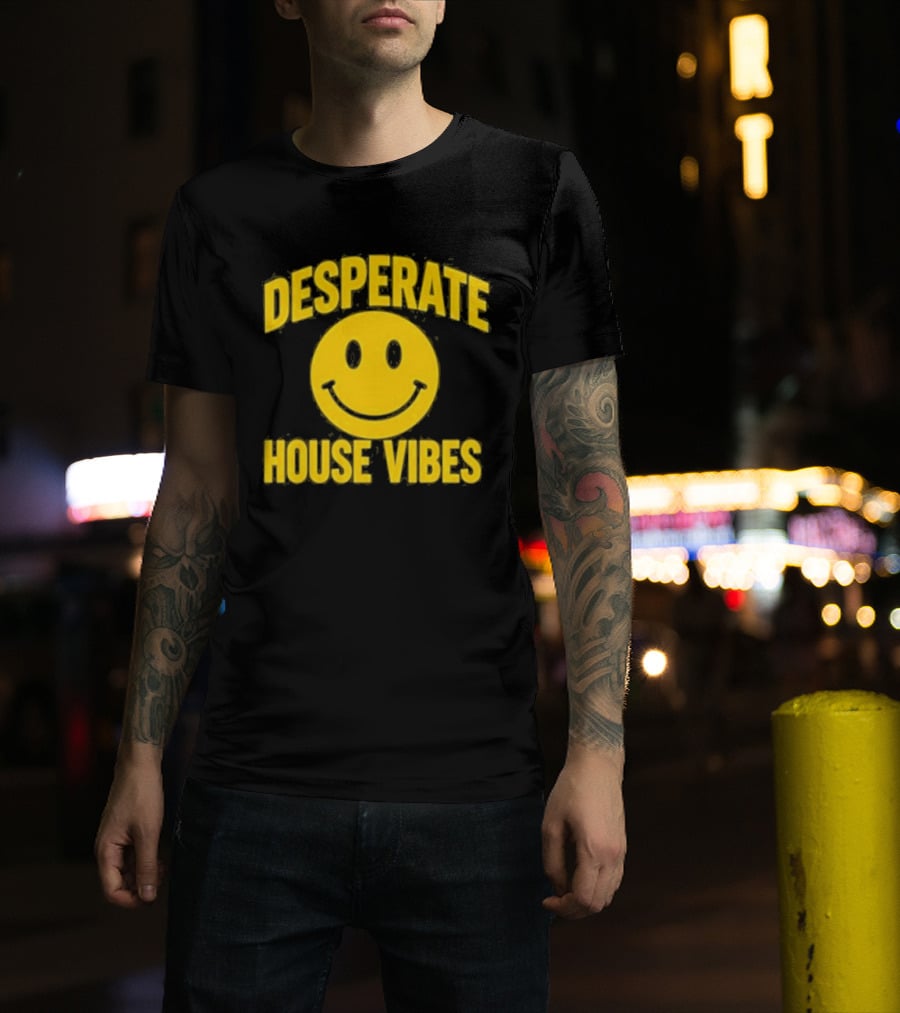 Desperate House Vibes Smiley Face T-Shirt