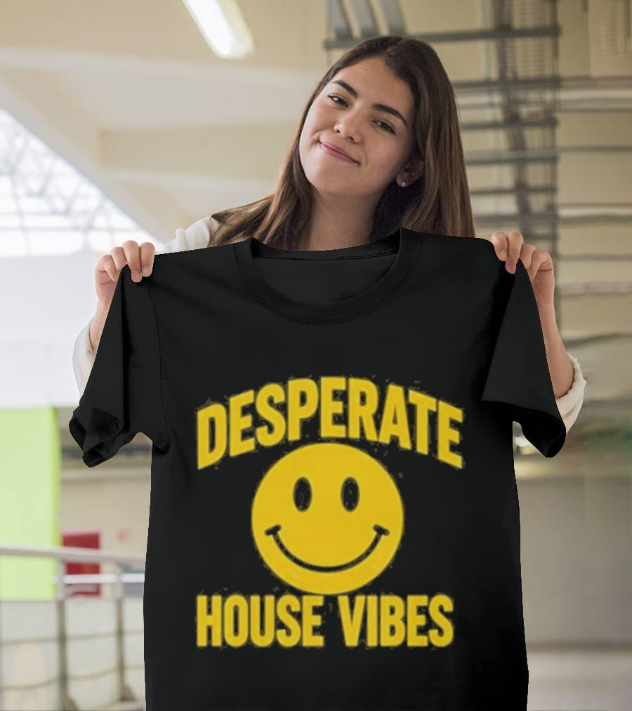 Desperate House Vibes Smiley Face T-Shirt