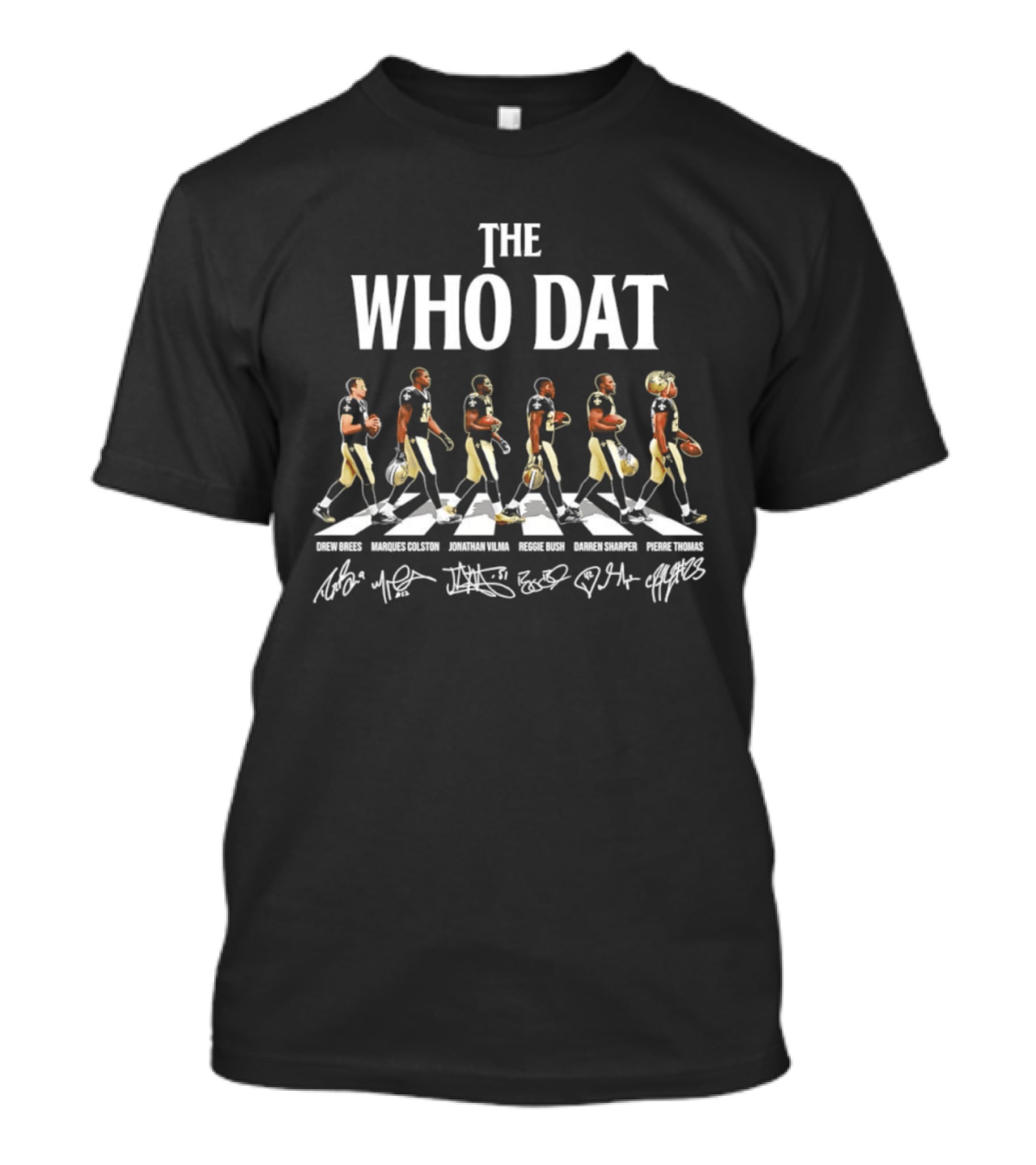 The Who Dat New Orleans Saints Drew Brees Marques Colston Jonathan Vilma Reggie Bush Darren Sharper Pierre Thomas Signatures Abbey Road T-Shirt