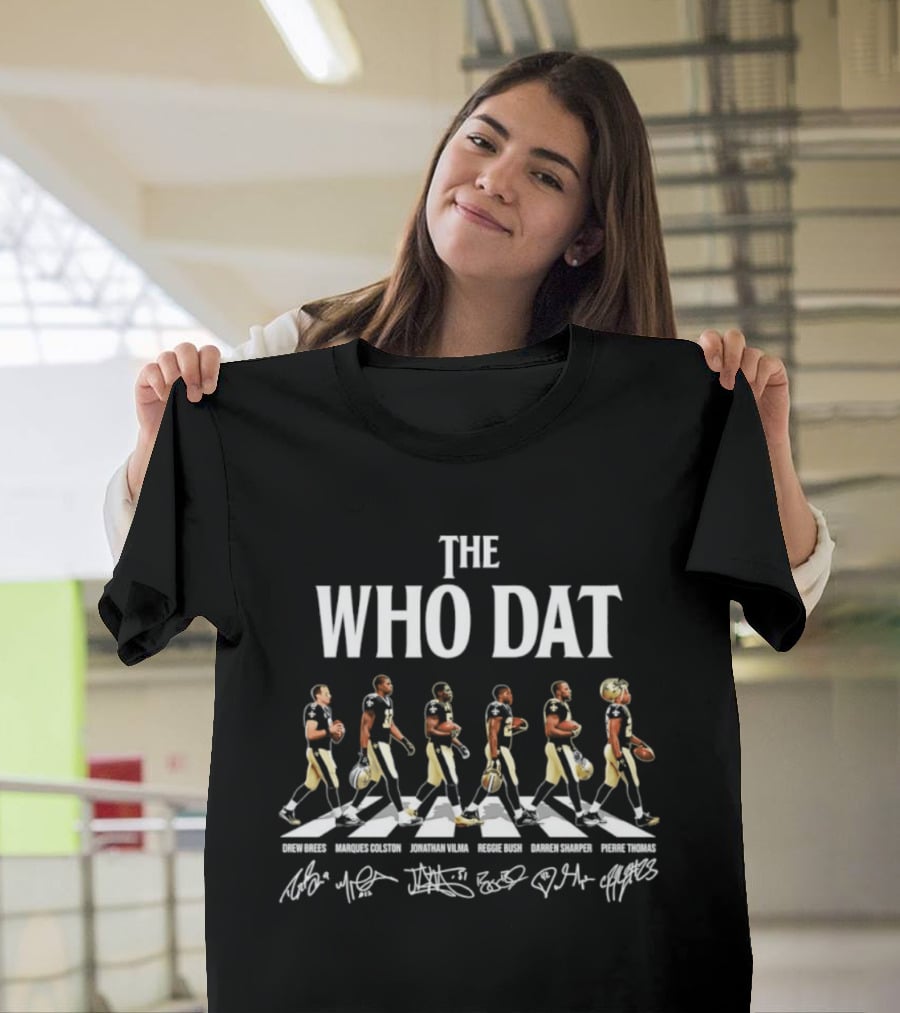 The Who Dat New Orleans Saints Drew Brees Marques Colston Jonathan Vilma Reggie Bush Darren Sharper Pierre Thomas Signatures Abbey Road T-Shirt