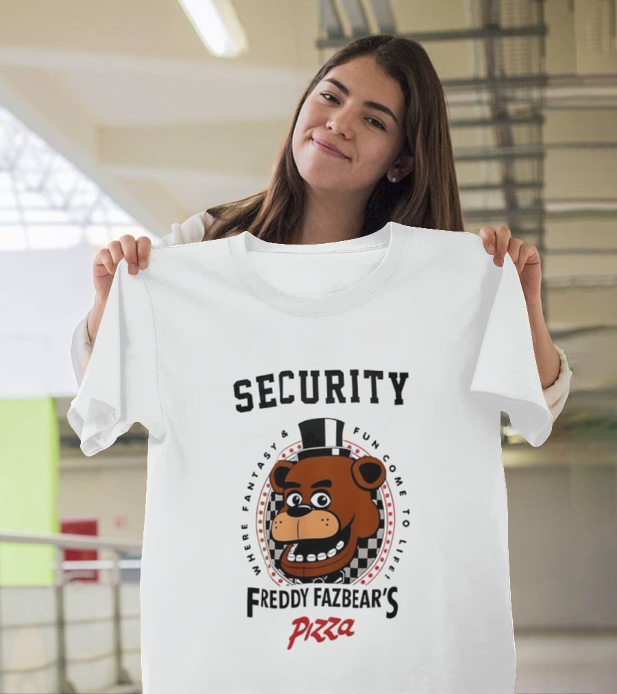 Security Freddy Fazbear's Pizza Where Fantasy And Fun Come To Life T-Shirt