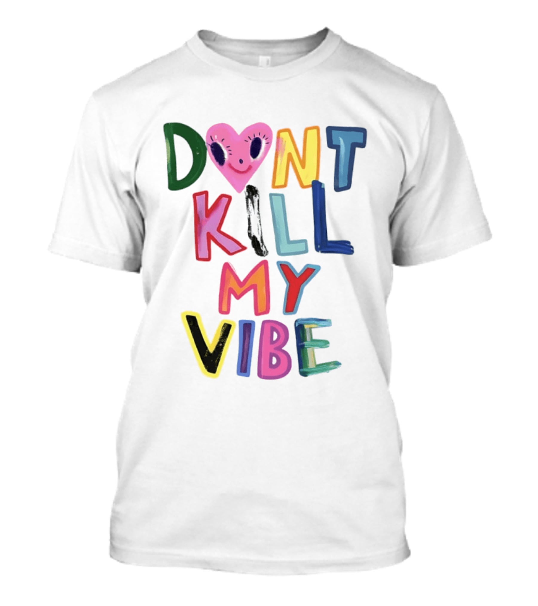 Don't Kill My Vibe Heart Alien Positive Vibes Colorful T-Shirt