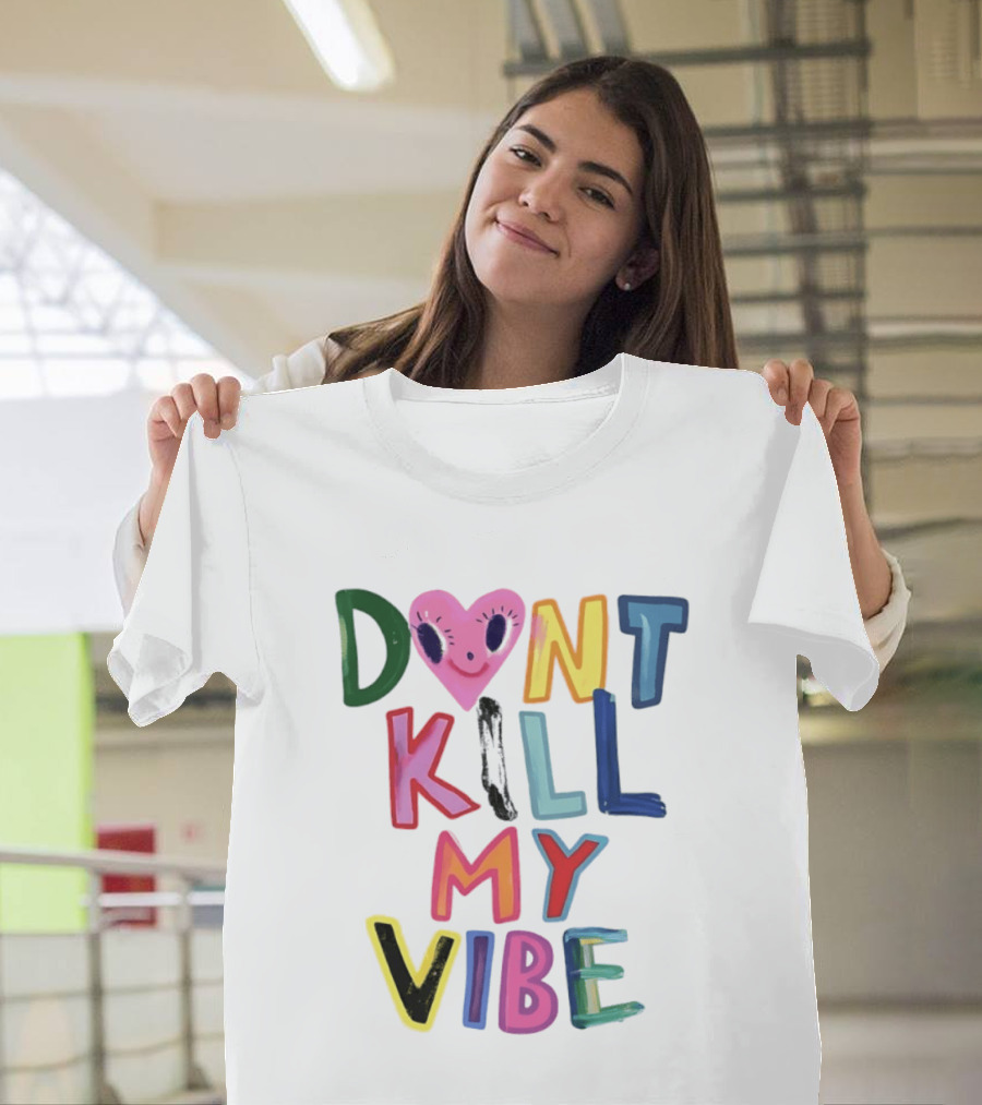 Don't Kill My Vibe Heart Alien Positive Vibes Colorful T-Shirt