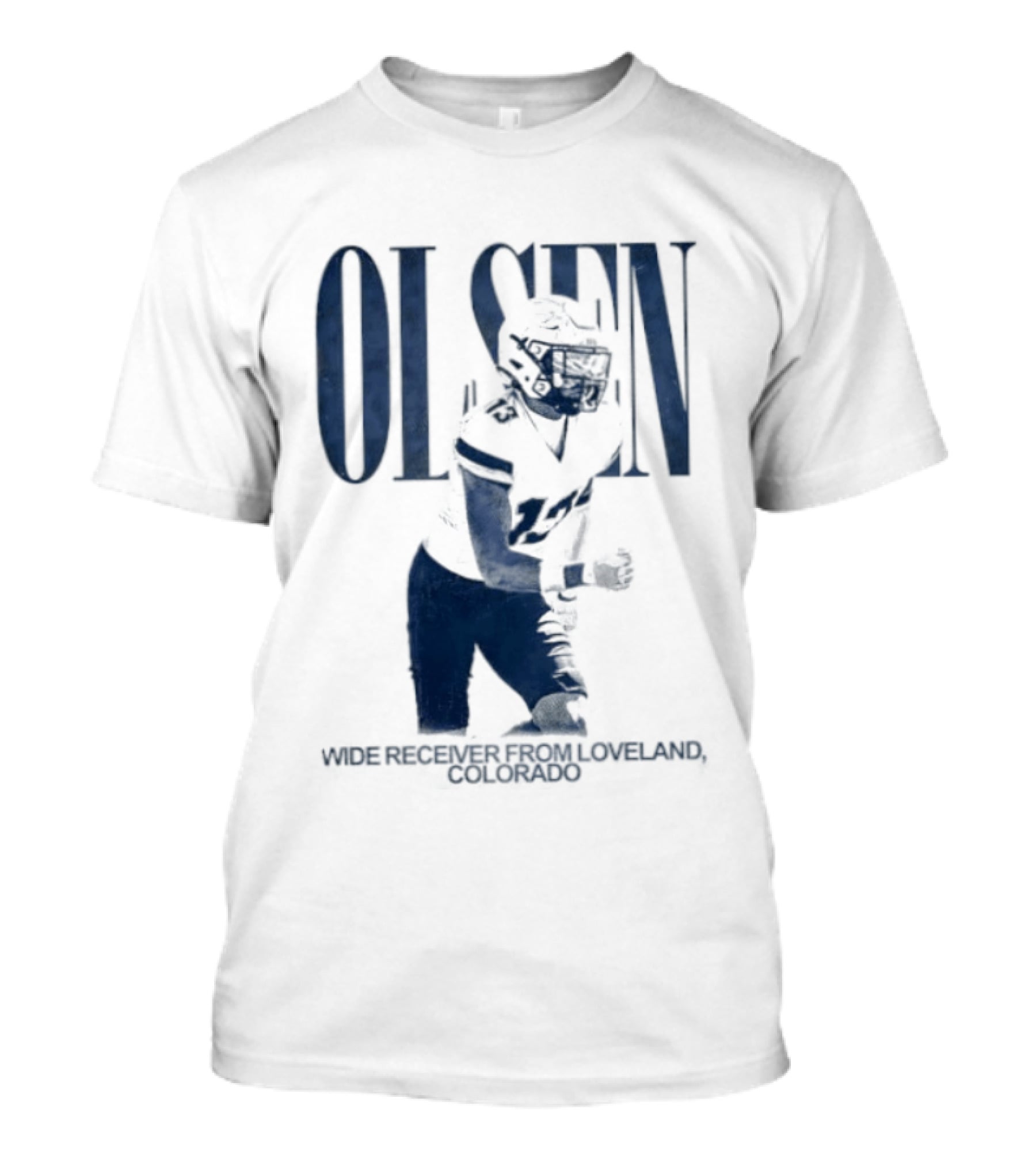 Olsen Wide Receiver Loveland Colorado Player Football T-Shirt