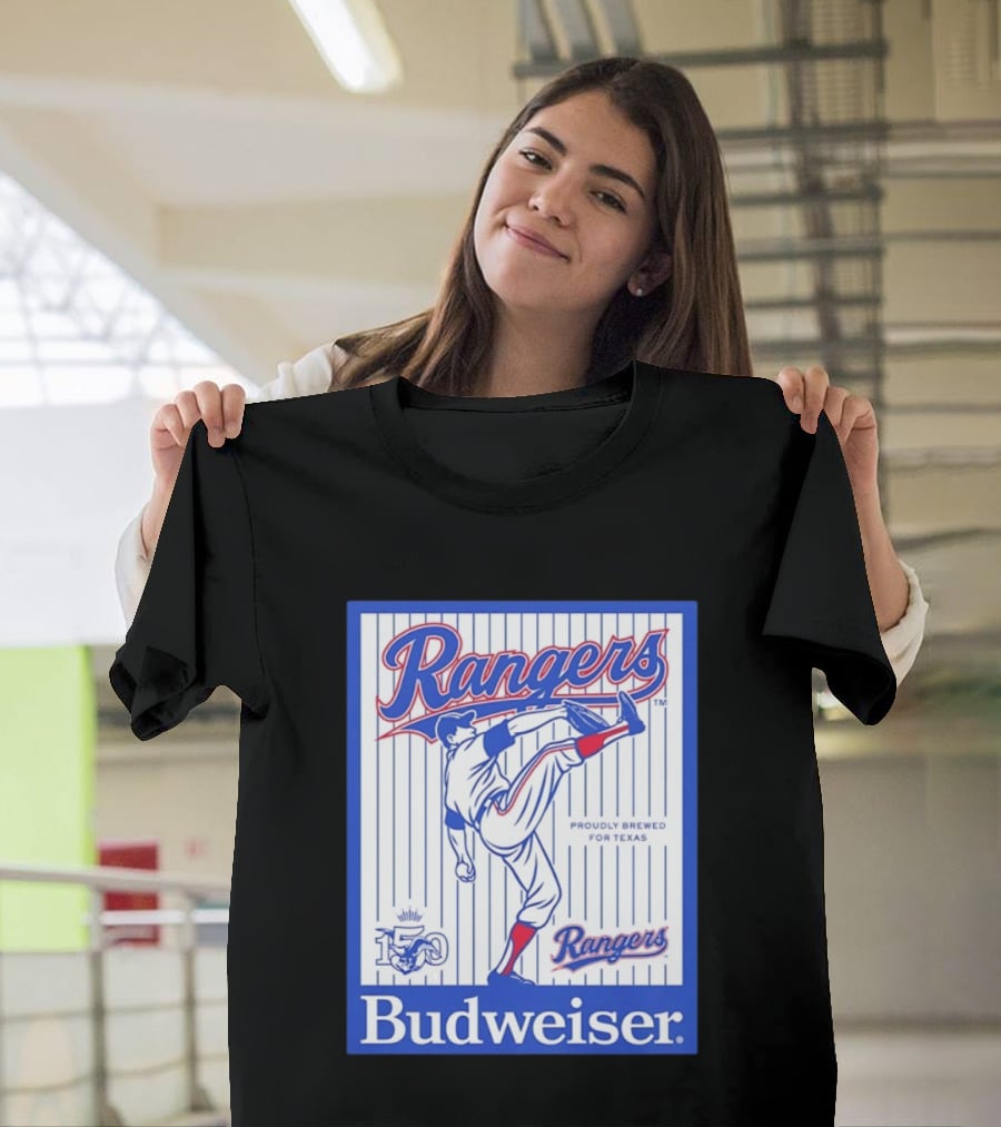 Budweiser Rangers Proudly Brewed For Texas 150 Years T-Shirt