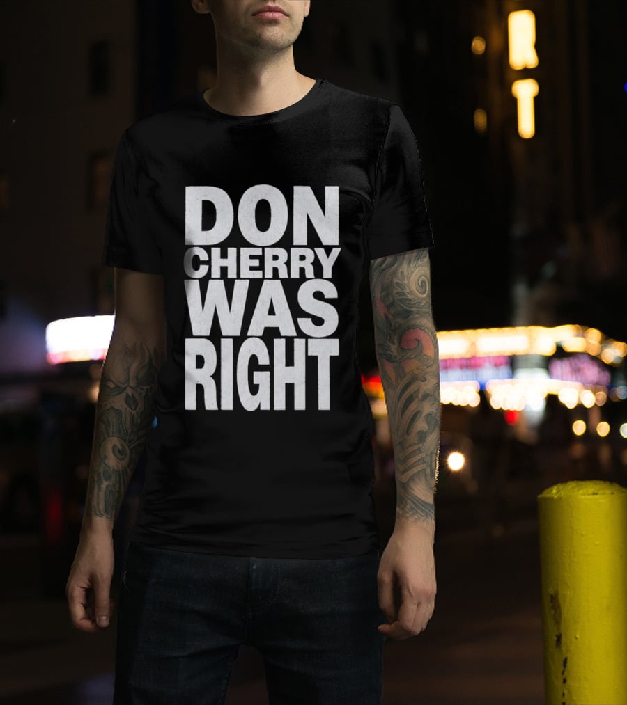 Don Cherry Was Right Hockey Commentary T-Shirt