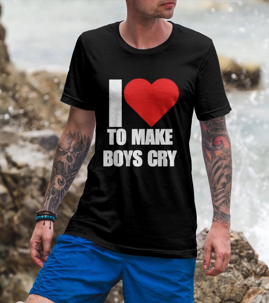 I Love To Make Boys Cry T-Shirt