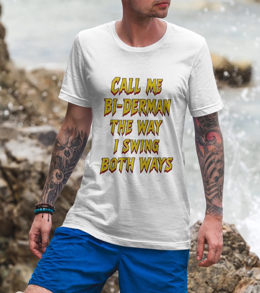 Call Me Bi Derman The Way I Swing Both Ways T-Shirt