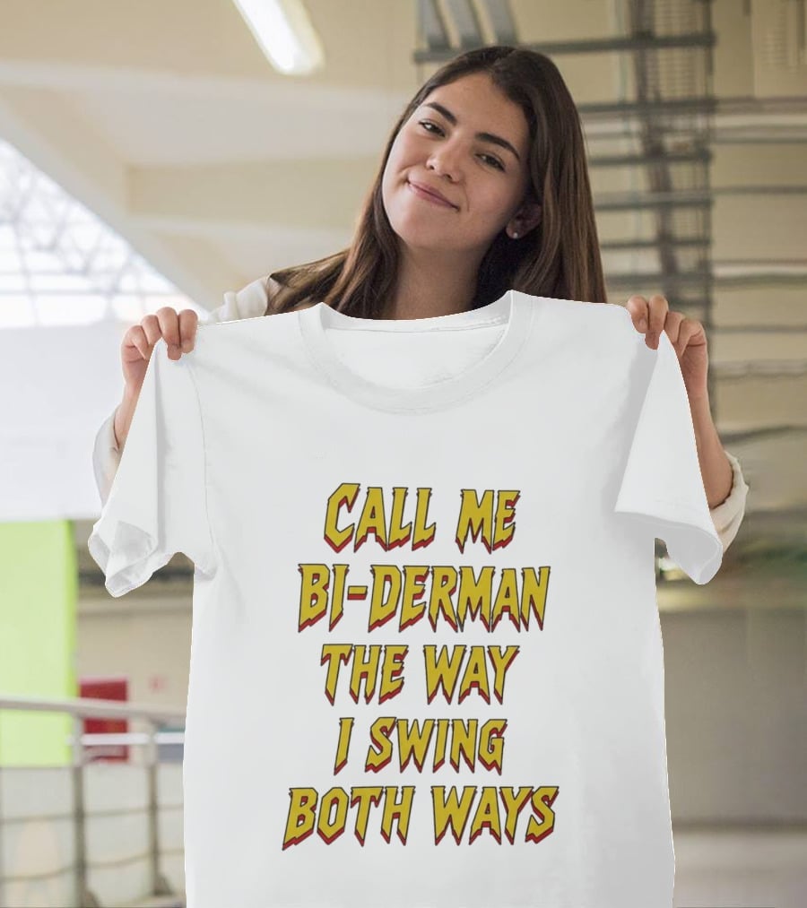 Call Me Bi Derman The Way I Swing Both Ways T-Shirt