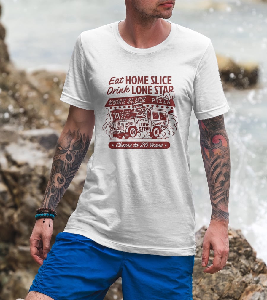 Eat Home Slice Pizza Drink Lone Star Cheers To 20 Years Queen Of Pies T-Shirt