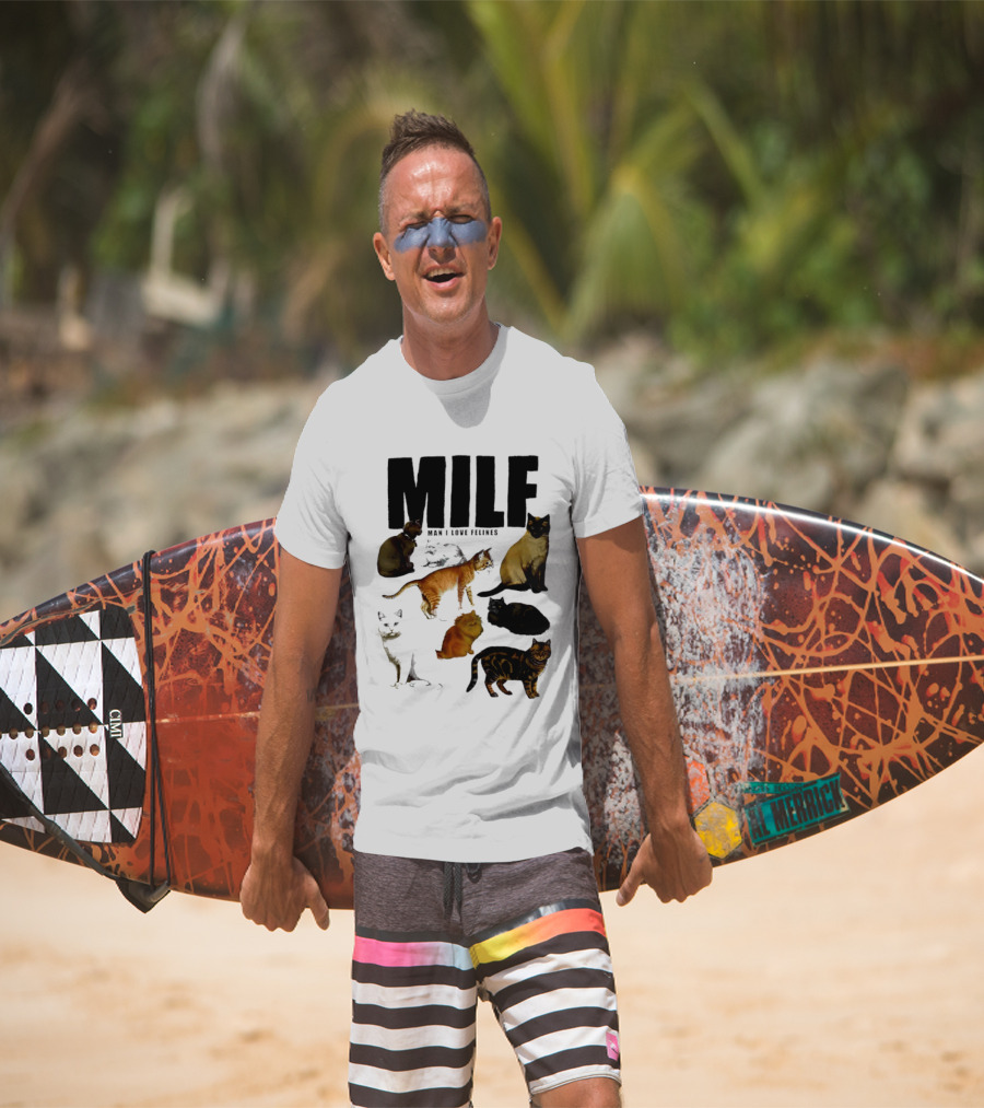 MILF Man I Love Felines Cat Lover Collection T-Shirt