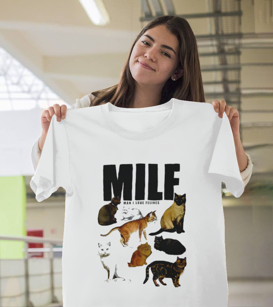 MILF Man I Love Felines Cat Lover Collection T-Shirt