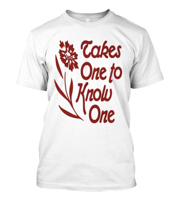 Takes One To Know One Thebeachesband Floral T-Shirt