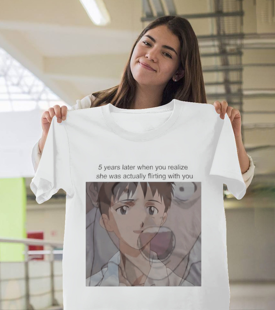 Neon Genesis Evangelion 5 Years Later Realizing She Was Actually Flirting Anime Moments T-Shirt
