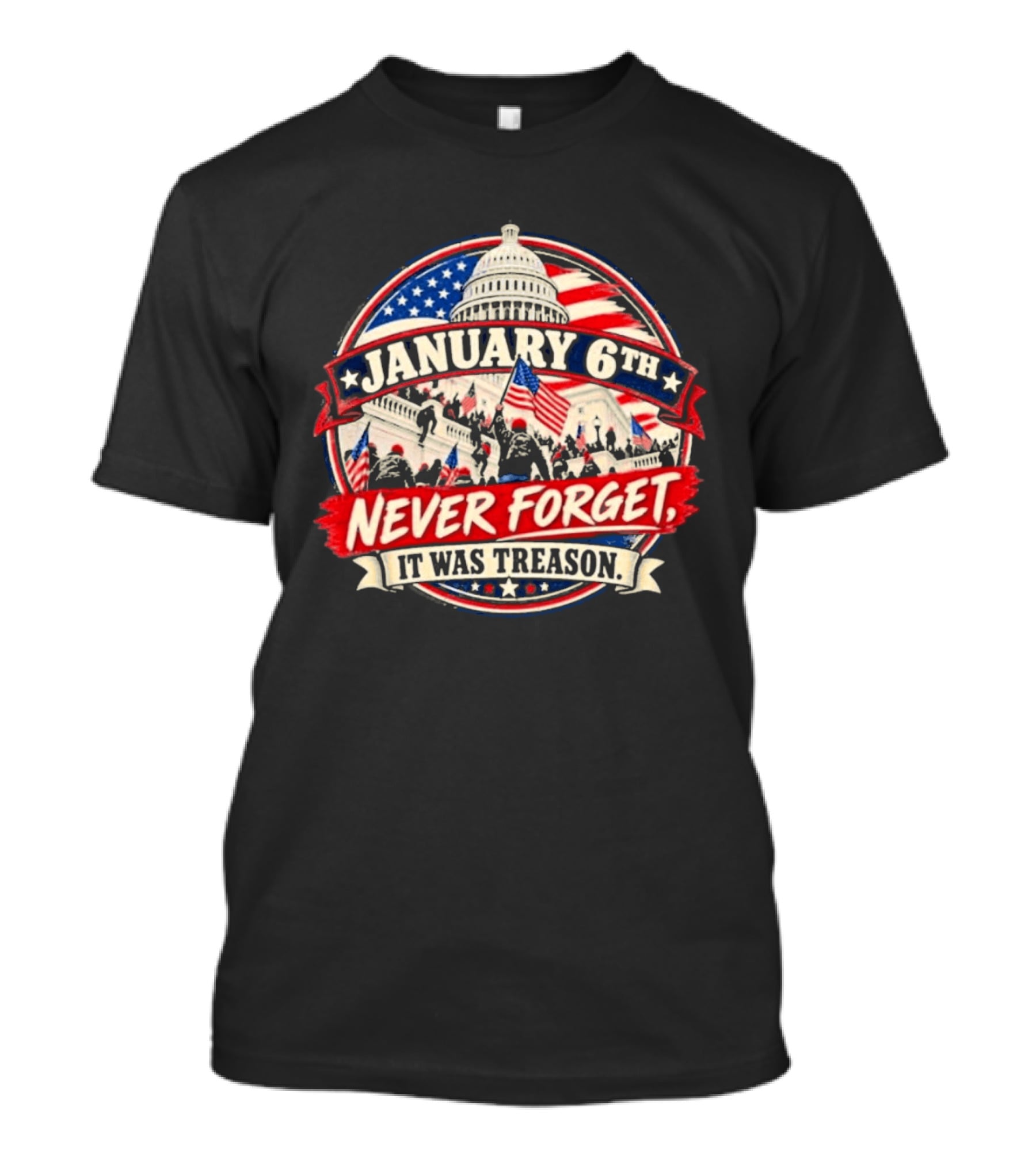 January 6th Never Forget It Was Treason US Capitol T-Shirt