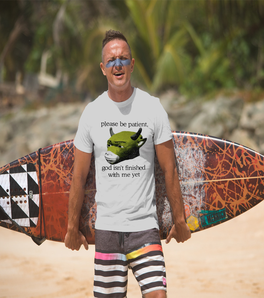 Please Be Patient God Isn't Finished With Me Yet Demon Cow T-Shirt