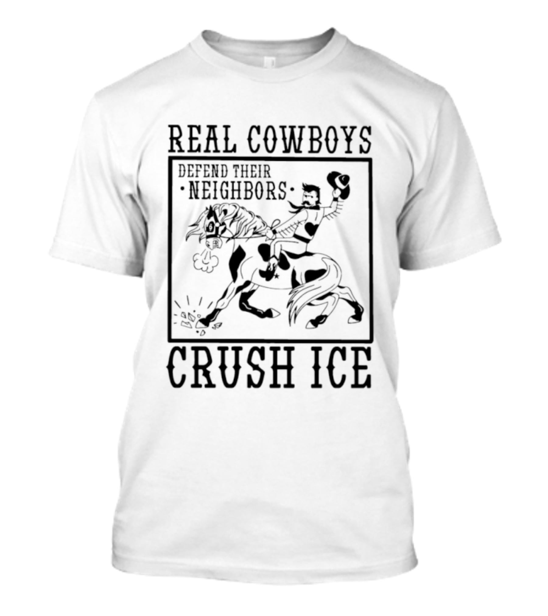 Real Cowboys Defend Their Neighbors Crush Ice Vintage Rodeo T-Shirt