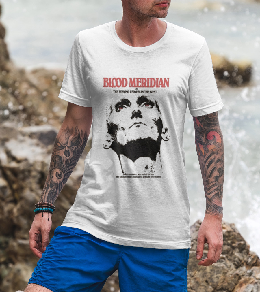 Blood Meridian Graphic Portrait Text The Evening Redness In The West Book T-Shirt