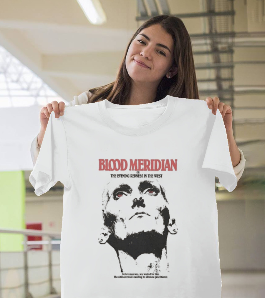 Blood Meridian Graphic Portrait Text The Evening Redness In The West Book T-Shirt