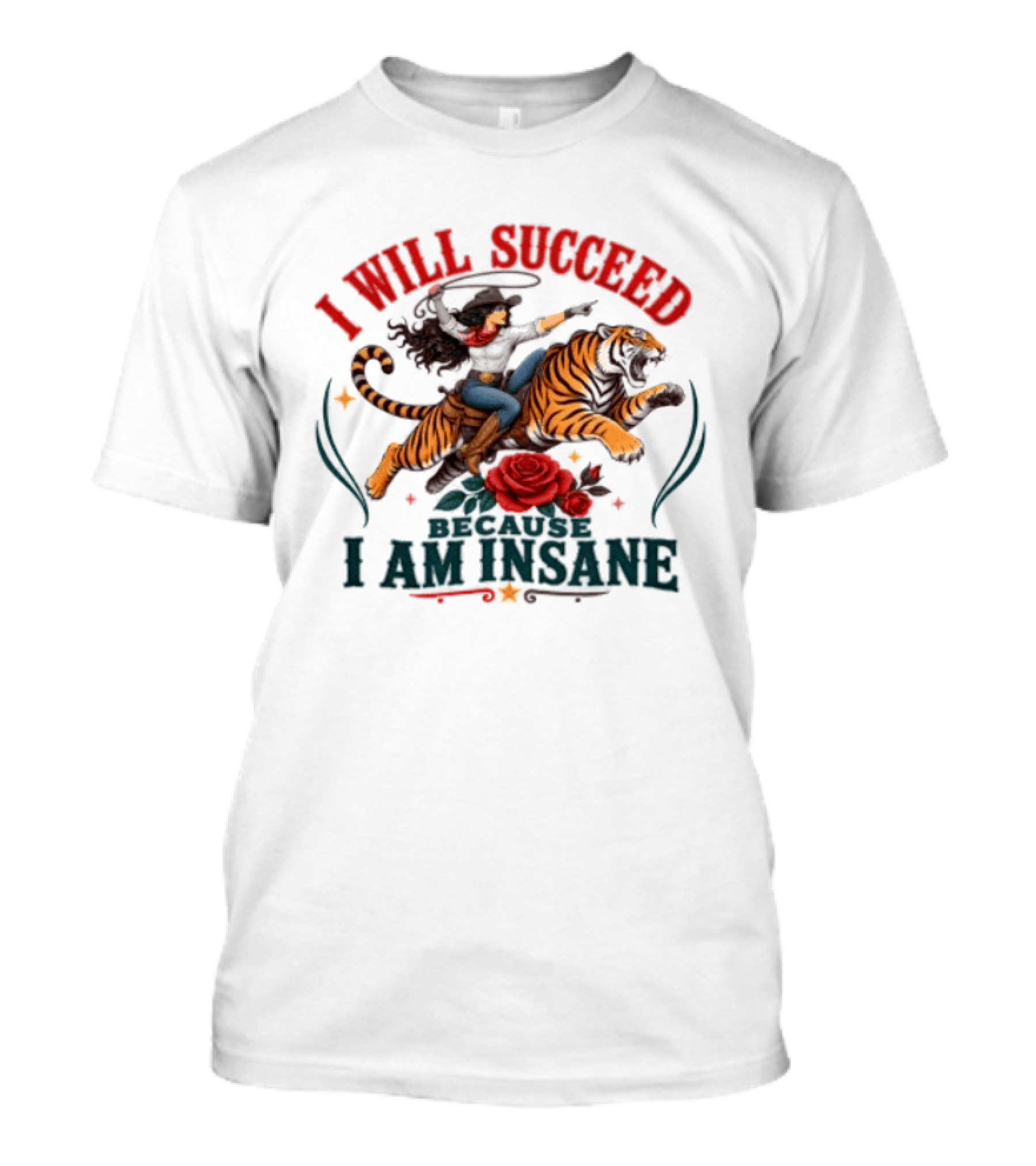 I Will Succeed Cowgirl Riding Tiger I Am Insane T-Shirt
