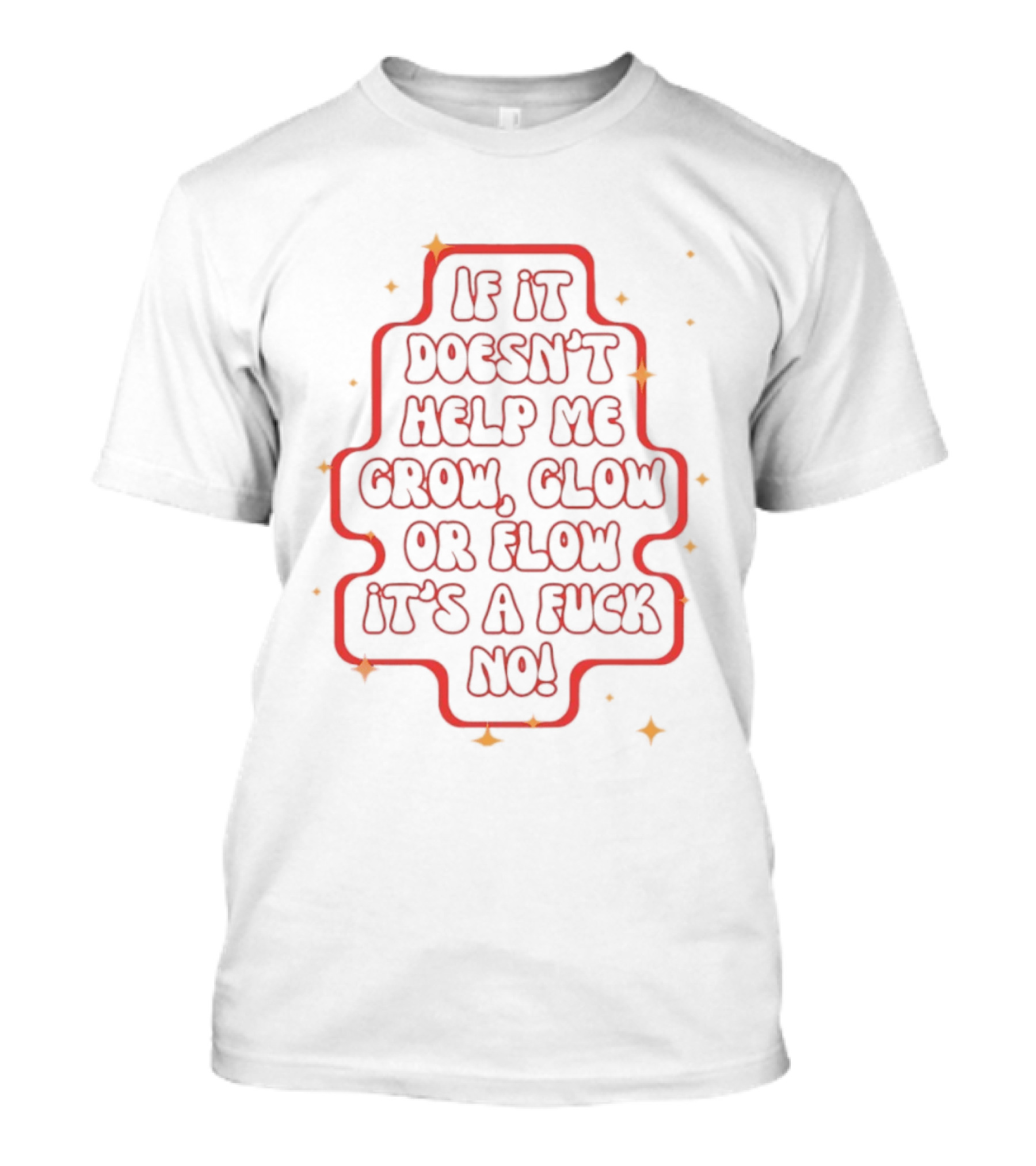 If It Doesn't Help Me Grow Glow Or Flow It's A Fuck No Retro Sparkle T-Shirt