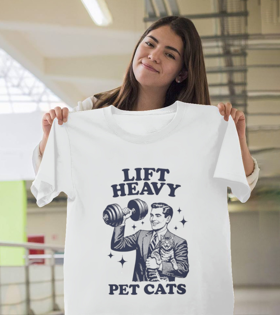 Lift Heavy Pet Cats Gym Humor Cat Lover T-Shirt