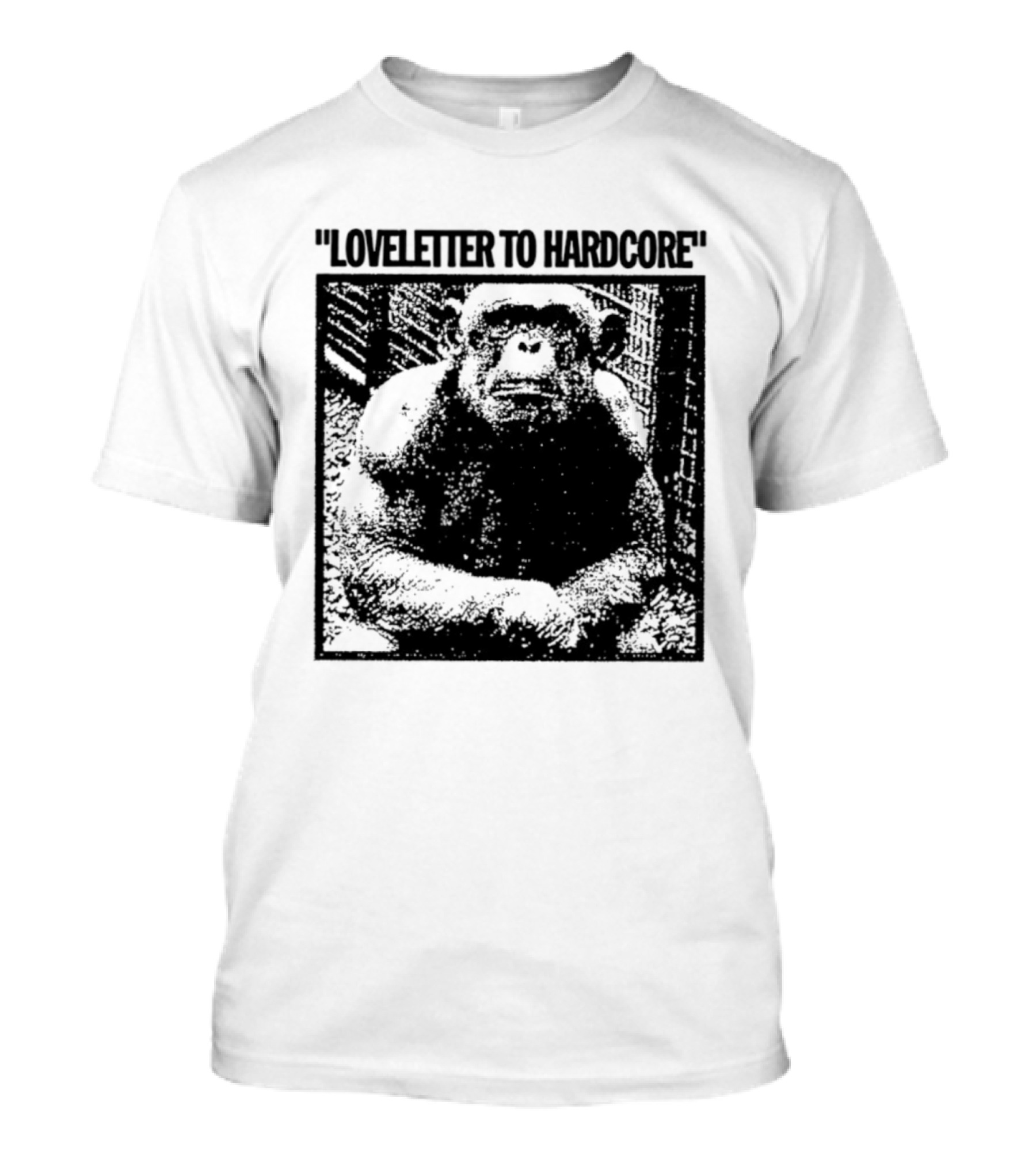 Loveletter To Hardcore Chimpanzee Monkey T-Shirt