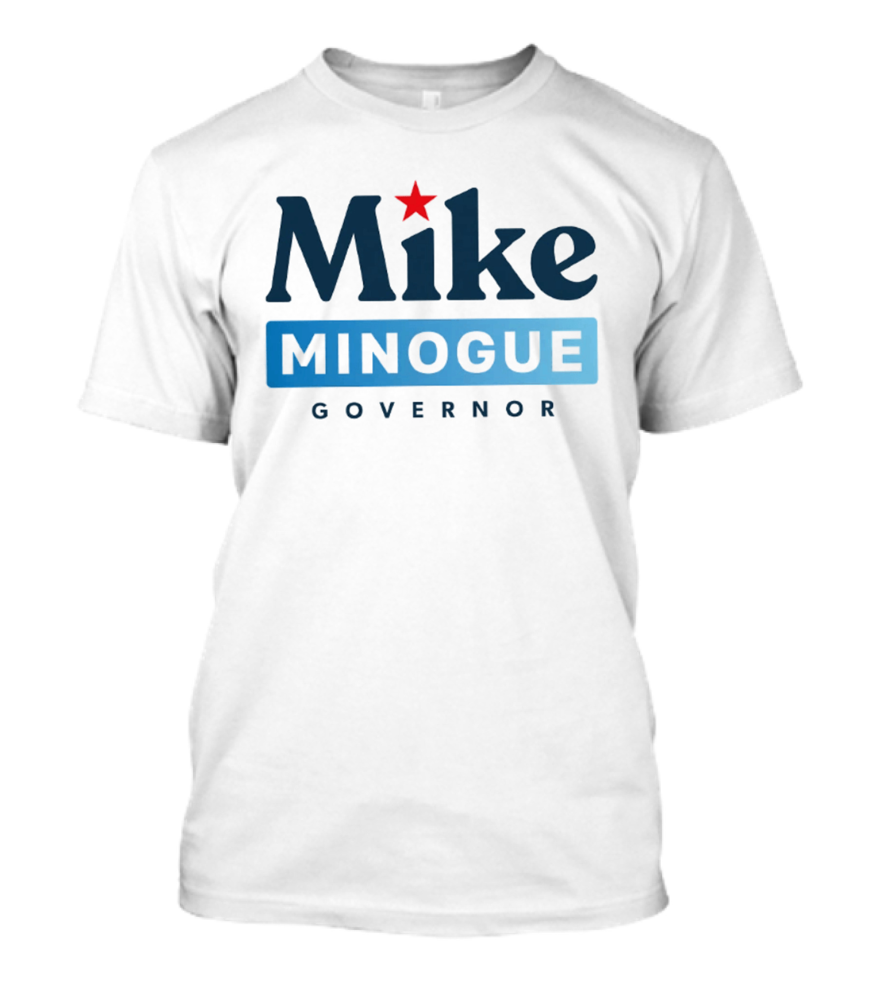 Mike Minogue Governor 2026 Campaign Red Star Political Election T-Shirt