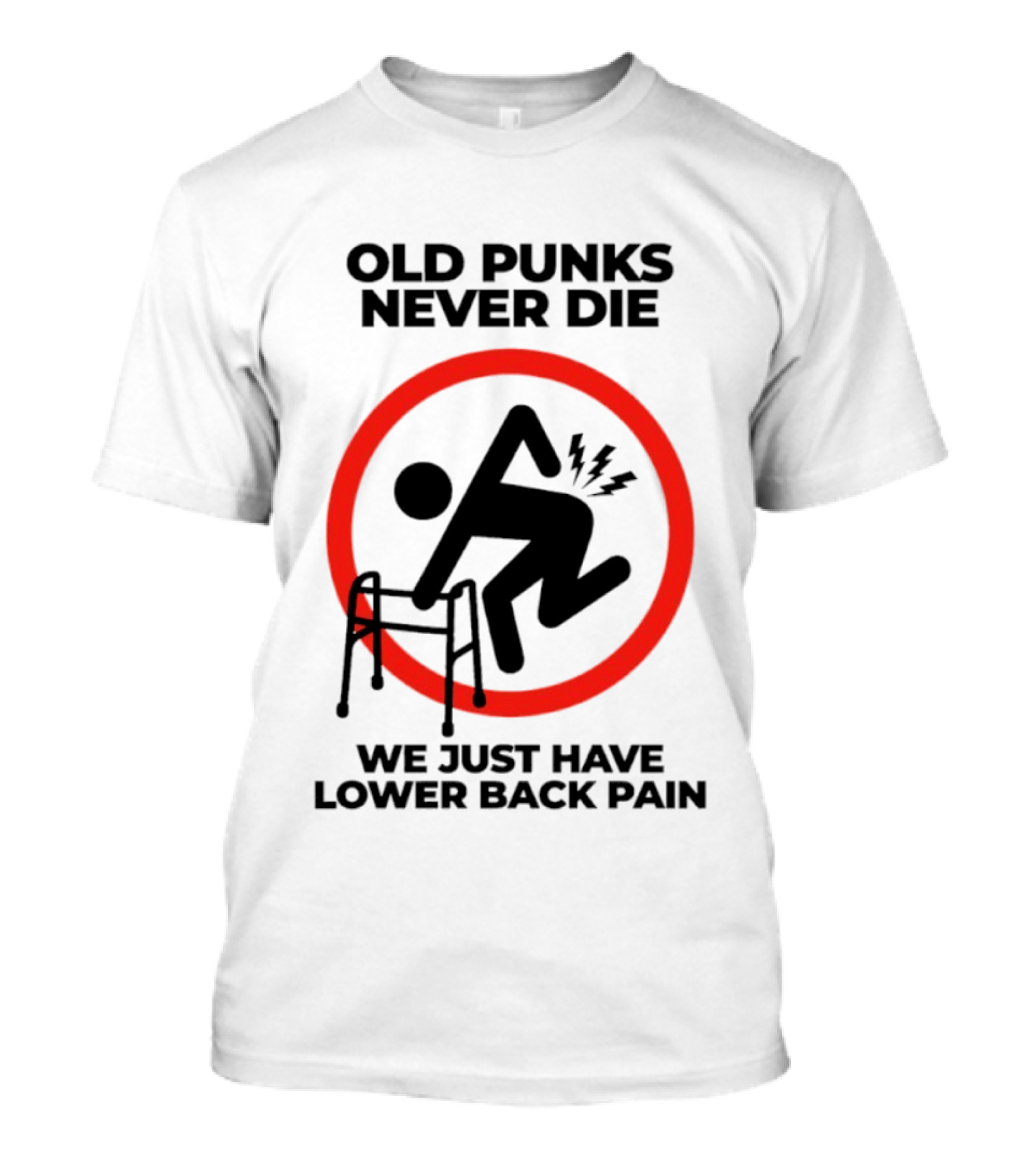 Old Punks Never Die We Just Have Lower Back Pain Walker Circle T-Shirt