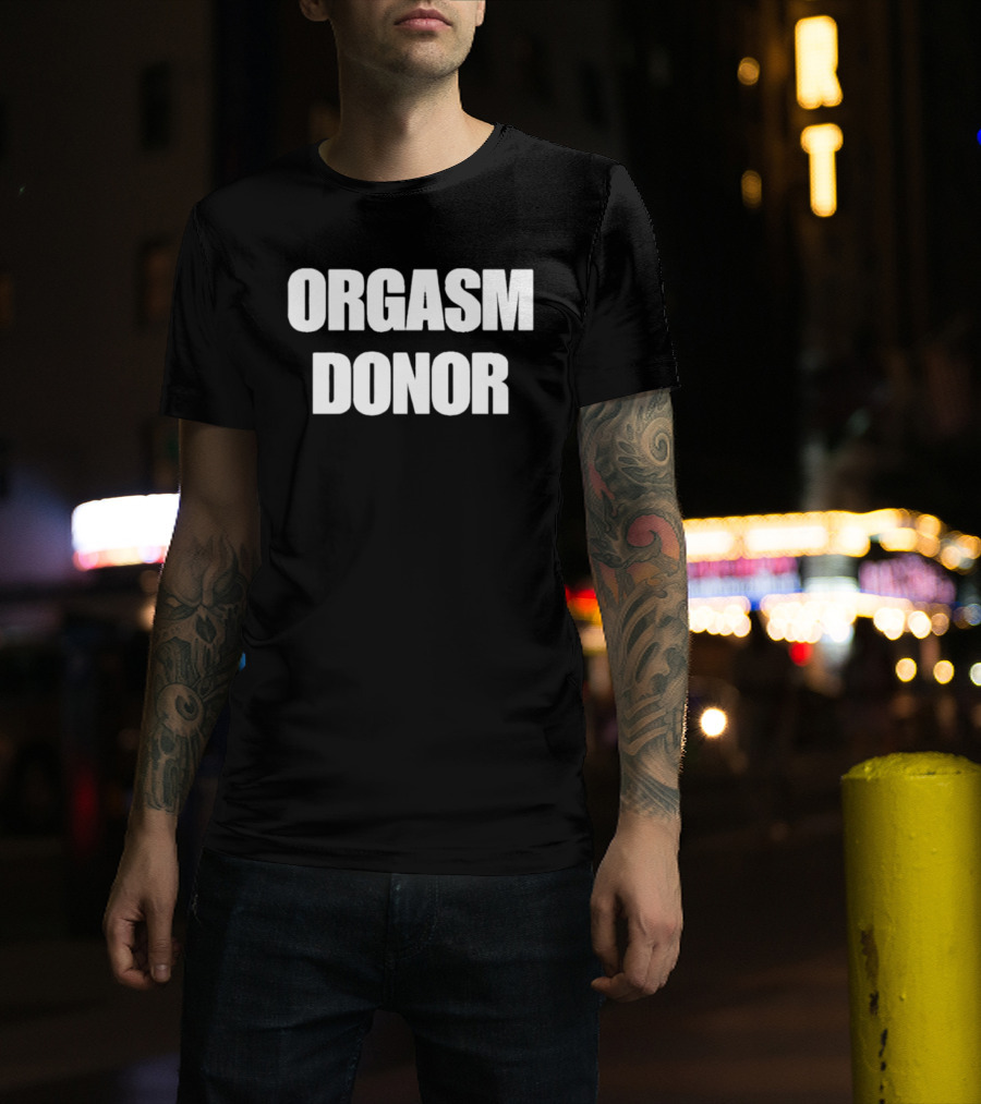 Orgasm Donor Bold White T-Shirt