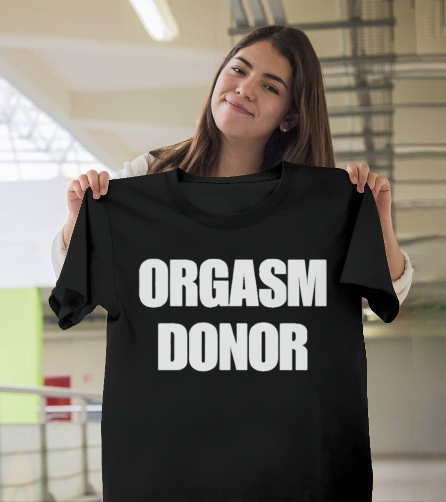Orgasm Donor Bold White T-Shirt