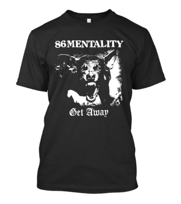 86 Mentality Get Away Hardcore Punk Iconic Dog T-Shirt