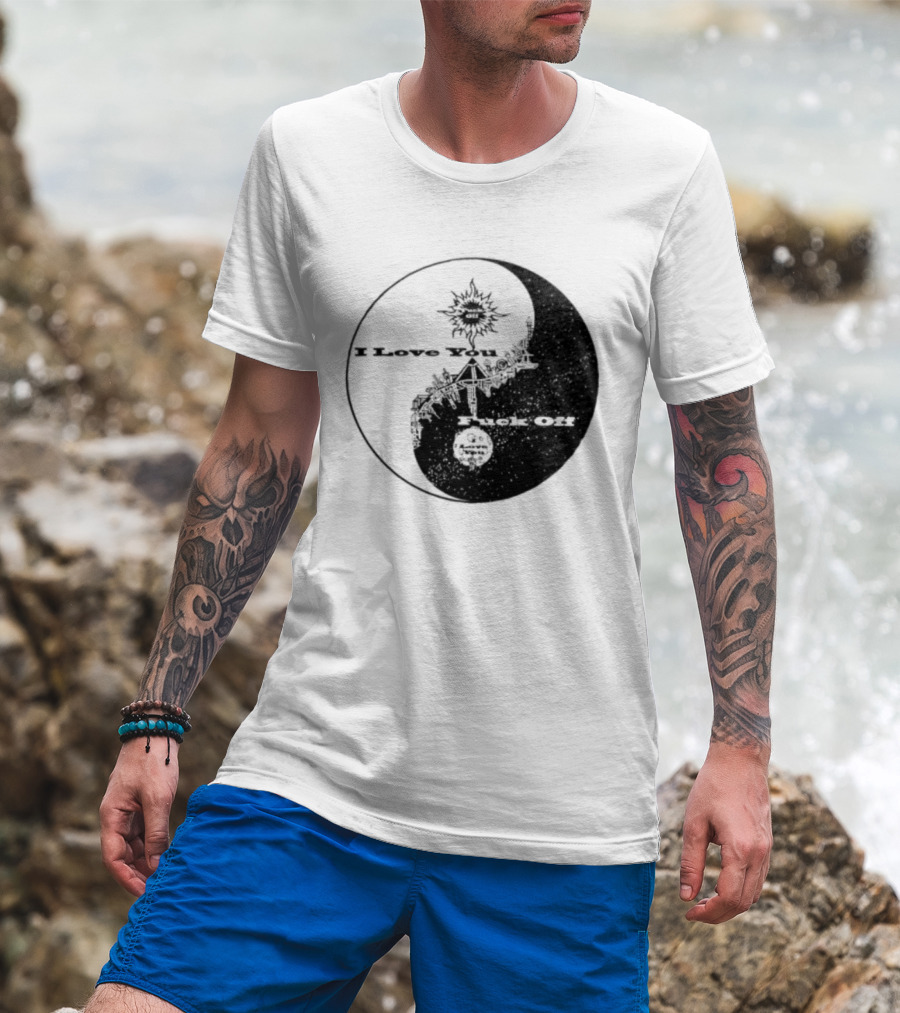 I Love You Fck Off Yin Yang Sun And Moon T-Shirt