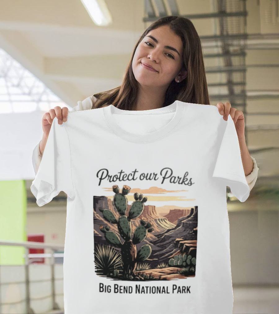 Protect Our Parks Big Bend National Park Cactus Desert Landscape Scene T-Shirt