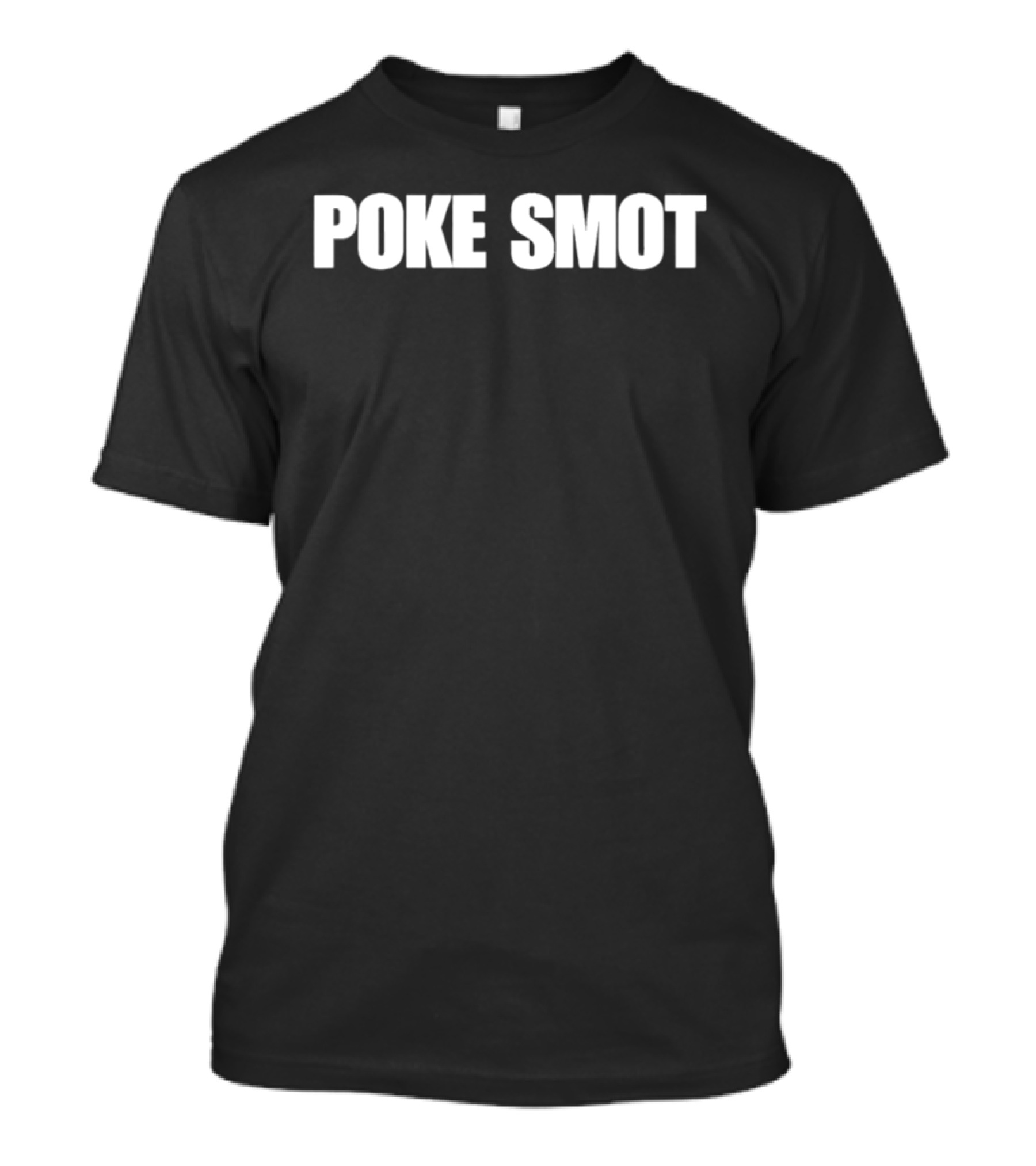Poke Smot Cannabis Humor Marijuana Joke Playful Wordplay T-Shirt