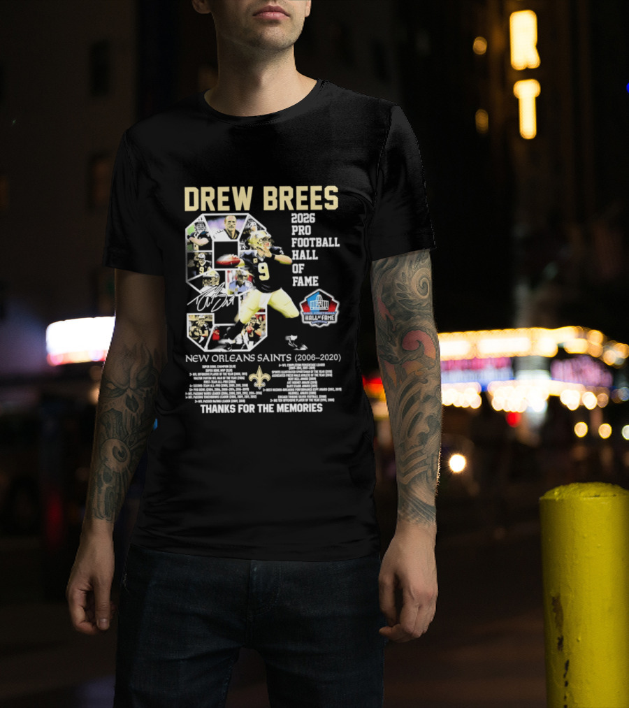Drew Brees 2026 Pro Football Hall Of Fame New Orleans Saints 2006 2020 Thanks For The Memories T-Shirt