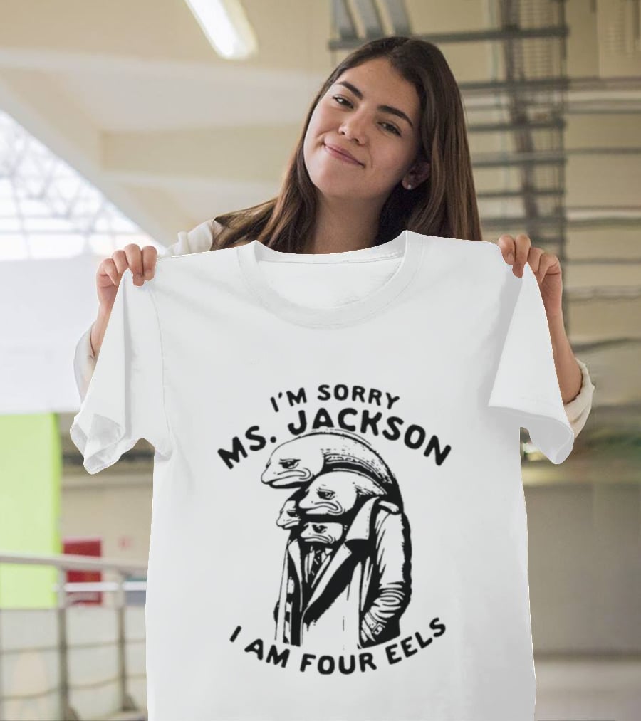 I'm Sorry Ms. Jackson I Am Four Eels Outkast T-Shirt