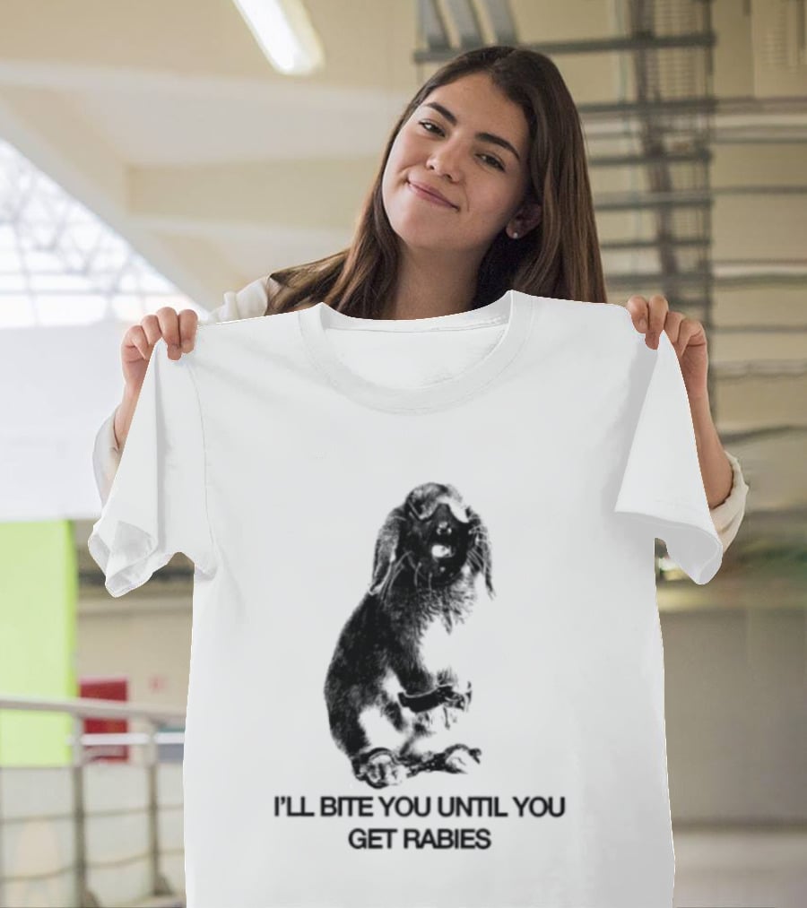 Rabbit I'll Bite You Until You Get Rabies T-Shirt