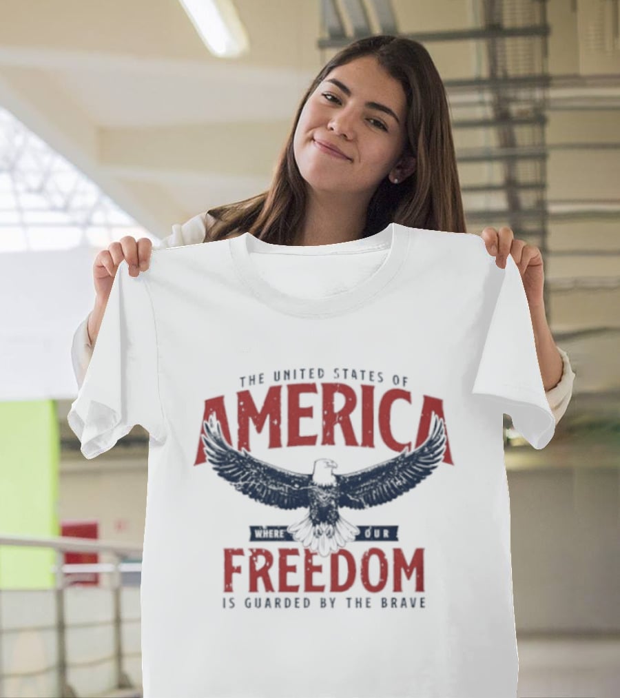 The United States Of America Freedom Is Guarded By The Brave Eagle T-Shirt